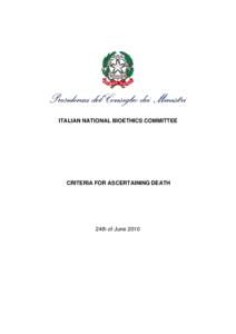 ITALIAN NATIONAL BIOETHICS COMMITTEE  CRITERIA FOR ASCERTAINING DEATH 24th of June 2010