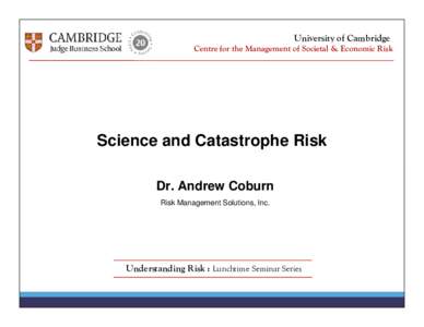 Microsoft PowerPoint - Coburn Science and Catastrophe Oct 8 v3.pptx