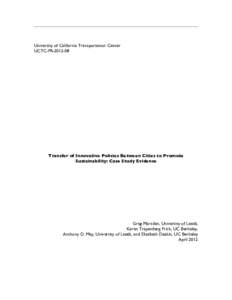 University of California Transportation Center UCTC-FR[removed]Transfer of Innovative Policies Between Cities to Promote Sustainability: Case Study Evidence