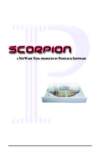 A  NETWARE TOOL PRODUCED BY PORTLOCK SOFTWARE Scorpion