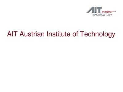 AIT Austrian Institute of Technology  Climatic Wind Tunnel – RTA An Example of Large Research and Test Infrastructure as PPP between Republic of Austria, AIT and Railway Industry