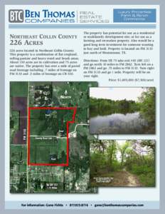 NORTHEAST COLLIN COUNTY  226 ACRES 226 acres located in Northeast Collin County. This property is a combination of flat cropland, rolling pasture and heavy-treed and brush areas.