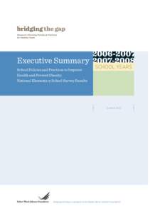 Executive Summary School Policies and Practices to Improve Health and Prevent Obesity: National Elementary School Survey Results  school years