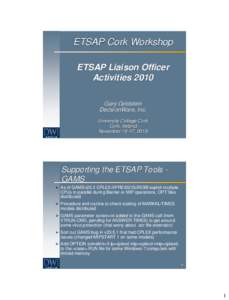 ETSAP Cork Workshop ETSAP Liaison Officer Activities 2010 Gary Goldstein DecisionWare, Inc. University College Cork