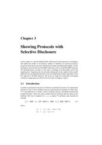 Chapter 3  Showing Protocols with Selective Disclosure In this chapter we present highly flexible and practical showing protocol techniques that enable the holder of an arbitrary number of attributes to selectively discl