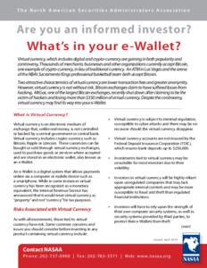 The North American Securities Administrators Association  Are you an informed investor? What’s in your e-Wallet? Virtual currency, which includes digital and crypto-currency are gaining in both popularity and controver