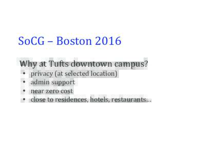 !  SoCG!–!Boston!2016! ! Why!at!Tufts!downtown!campus?!