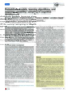 Forum  Probabilistic models, learning algorithms, and response variability: sampling in cognitive development Elizabeth Bonawitz1, Stephanie Denison2, Thomas L. Griffiths3, and Alison Gopnik3
