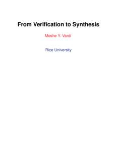 From Verification to Synthesis Moshe Y. Vardi Rice University  Verification