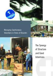 Managing Spontaneous Volunteers in Times of Disaster: The Synergy of Structure and Good