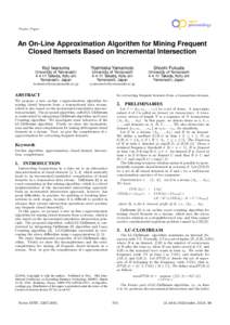 Poster Paper  An On-Line Approximation Algorithm for Mining Frequent Closed Itemsets Based on Incremental Intersection Koji Iwanuma