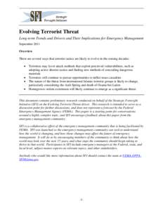 Evolving Terrorist Threat Long-term Trends and Drivers and Their Implications for Emergency Management September 2011 Overview There are several ways that terrorist tactics are likely to evolve in the coming decades: •