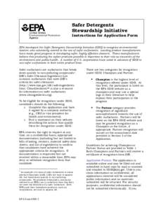 Safer Detergents Stewardship Initiative Instructions for Application Form EPA developed the Safer Detergents Stewardship Initiative (SDSI) to recognize environmental leaders who voluntarily commit to the use of safer sur