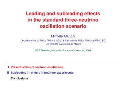 Leading and subleading effects in the standard three-neutrino oscillation scenario Michele Maltoni ´ ´