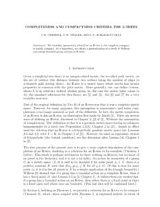 COMPLETENESS AND COMPACTNESS CRITERIA FOR R-TREES ¨ I. M. CHISWELL, T. W. MULLER, AND J.-C. SCHLAGE-PUCHTA  Abstract. We establish (geometric) criteria for an R-tree to be complete, compact,