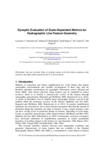 Synoptic Evaluation of Scale-Dependent Metrics for Hydrographic Line Feature Geometry Lawrence V. Stanislawski1, Barbara P. Buttenfield2, Paulo Raposo3, M. Cameron1, Jeff Falgout4 1