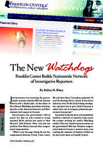 The New Watchdogs Franklin Center Builds Nationwide Network of Investigative Reporters By Robert B. Bluey  J