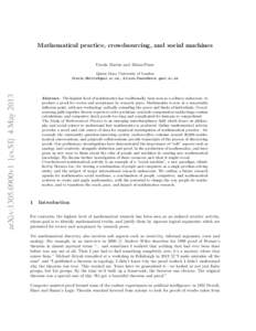 Mathematical practice, crowdsourcing, and social machines Ursula Martin and Alison Pease arXiv:1305.0900v1 [cs.SI] 4 MayQueen Mary University of London