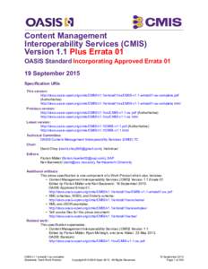 Content Management Interoperability Services (CMIS) Version 1.1 Plus Errata 01 OASIS Standard Incorporating Approved ErrataSeptember 2015 Specification URIs