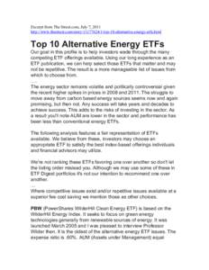 Excerpt from The Street.com, July 7, 2011 http://www.thestreet.com/story[removed]top-10-alternative-energy-etfs.html Top 10 Alternative Energy ETFs Our goal in this profile is to help investors wade through the many c