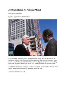 360 State Hailed As National Model New Haven Independent by Allan Appel | Mar 9, 2010 7:14 am U.S. Sen. Chris Dodd took a look at the panoramic views. Then he checked out the thermostat in the seventh-floor one-bedroom a