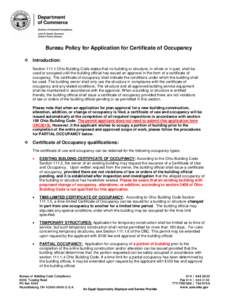 Bureau Policy for Application for Certificate of Occupancy  Introduction: Section[removed]Ohio Building Code states that no building or structure, in whole or in part, shall be used or occupied until the building offici