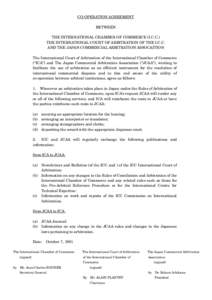 CO-OPERATION AGREEMENT BETWEEN THE INTERNATIONAL CHAMBER OF COMMERCE (I.C.C.) THE INTERNATIONAL COURT OF ARBITRATION OF THE I.C.C. AND THE JAPAN COMMERCIAL ARBITRATION ASSOCAITION The International Court of Arbitration o