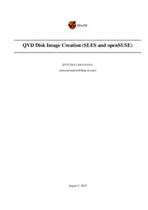 QVD Disk Image Creation (SLES and openSUSE)  QVD D OCUMENTATION <>  August 5, 2015