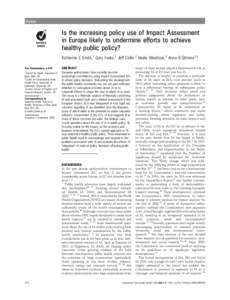 Essay  Is the increasing policy use of Impact Assessment in Europe likely to undermine efforts to achieve healthy public policy? Katherine E Smith,1 Gary Fooks,1 Jeff Collin,2 Heide Weishaar,2 Anna B Gilmore1,3