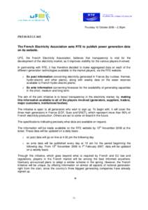 Thursday 12 October 2006 – 2.30pm  PRESS RELEASE The French Electricity Association asks RTE to publish power generation data on its website. UFE, the French Electricity Association, believes that transparency is vital