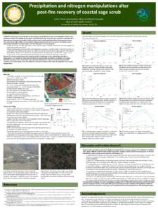 Precipitation and nitrogen manipulations alter post-fire recovery of coastal sage scrub Scot C Parker ([removed]) and Michael L Goulden Dept of Earth System Science University of California, Irvine, Irvine, CA