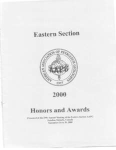 Eastern SectionHonors and Awards Presented at the 29th Annual Meeting of the Eastern Section AAPG London, Ontario, Canada