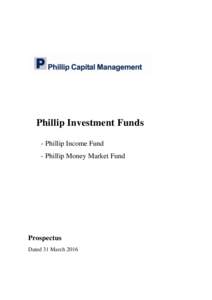 Phillip Investment Funds - Phillip Income Fund - Phillip Money Market Fund Prospectus Dated 31 March 2016