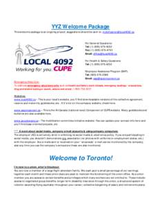YYZ Welcome Package This welcome package is an ongoing project, suggestions should be sent to:  For General Questions: Tel: ( Fax: (