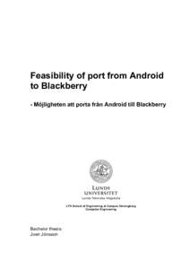 Feasibility of port from Android to Blackberry - Möjligheten att porta från Android till Blackberry LTH School of Engineering at Campus Helsingborg Computer Engineering