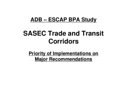 ADB – ESCAP BPA Study SASEC Trade and Transit Corridors