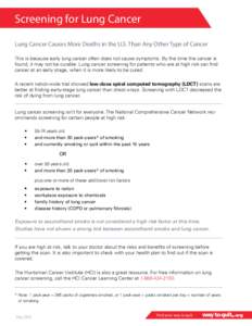 Screening for Lung Cancer Lung Cancer Causes More Deaths in the U.S. Than Any Other Type of Cancer This is because early lung cancer often does not cause symptoms. By the time the cancer is found, it may not be curable. 