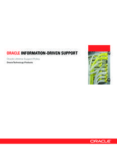 ORACLE INFORMATION-DRIVEN SUPPORT Oracle Lifetime Support Policy Oracle Technology Products Table of Contents