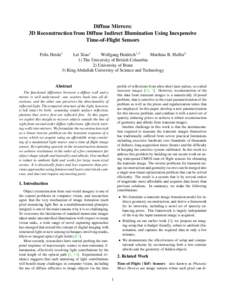 Diffuse Mirrors: 3D Reconstruction from Diffuse Indirect Illumination Using Inexpensive Time-of-Flight Sensors Felix Heide1  Lei Xiao1