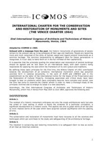 INTERNATIONAL CHARTER FOR THE CONSERVATION AND RESTORATION OF MONUMENTS AND SITES (THE VENICE CHARTERIInd International Congress of Architects and Technicians of Historic Monuments, Venice, 1964. Adopted by ICOMOS