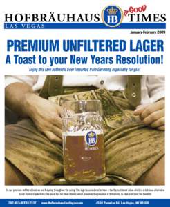 January-Februarypremium unfiltered lager A Toast to your New Years Resolution! Enjoy this rare authentic beer imported from Germany especially for you!