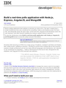 Build a real-time polls application with Node.js, Express, AngularJS, and MongoDB Joe Lennon CTO at ePubDirect  27 June 2014