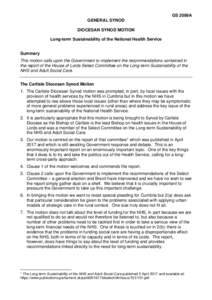 GS 2089A GENERAL SYNOD DIOCESAN SYNOD MOTION Long-term Sustainability of the National Health Service Summary This motion calls upon the Government to implement the recommendations contained in