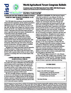 iisd  World Agricultural Forum Congress Bulletin A summary report of the World Agricultural Forum (WAF): 2005 World Congress Published by the International Institute for Sustainable Development (IISD) WEB COVERAGE