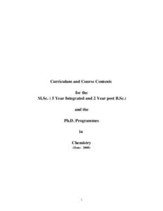 Curriculum and Course Contents  for the  M.Sc. ( 5 Year Integrated and 2 Year post B.Sc.) and the  Ph.D. Programmes  in 
