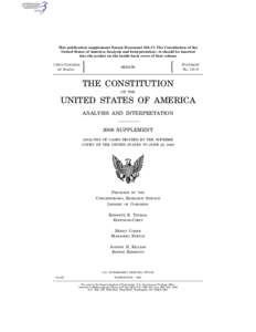 This publication supplements Senate Document 108–17, The Constitution of the United States of America: Analysis and Interpretation—it should be inserted into the pocket on the inside back cover of that volume 110TH C