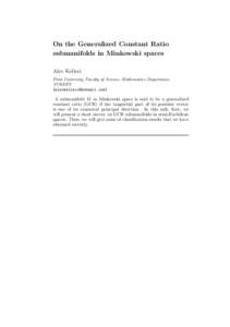 On the Generalized Constant Ratio submanifolds in Minkowski spaces Alev Kelleci Firat University, Faculty of Science, Mathematics Department, TURKEY []
