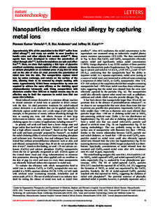 LETTERS PUBLISHED ONLINE: 3 APRIL 2011 | DOI: [removed]NNANO[removed]Nanoparticles reduce nickel allergy by capturing metal ions Praveen Kumar Vemula1,2,3, R. Rox Anderson4 and Jeffrey M. Karp1,2,3 *