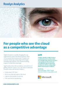 For people who see the cloud as a competitive advantage Digital disruption is rapidly changing the way organizations create and deliver business value. It’s no wonder that business and IT leaders are actively embracing
