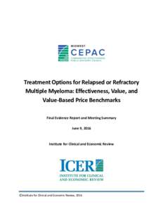 Treatment Options for Relapsed or Refractory Multiple Myeloma: Effectiveness, Value, and Value-Based Price Benchmarks Final Evidence Report and Meeting Summary June 9, 2016